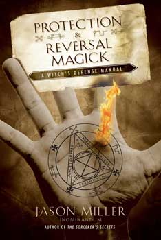 Protection & Reversal Magick by Jason Miller - Click Image to Close